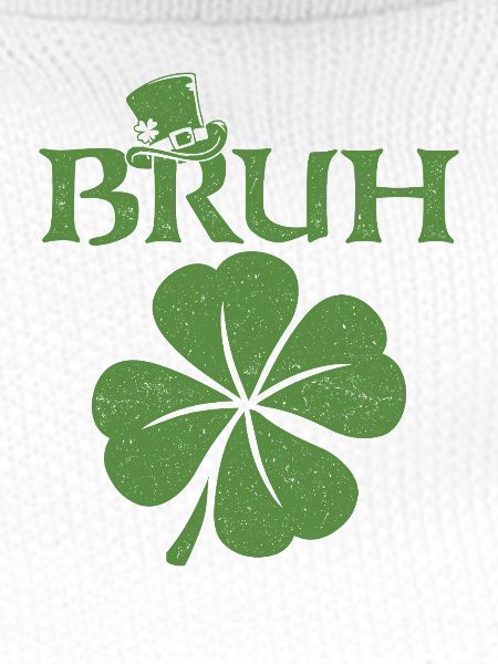 Bruh St Patrick’s Irish Shamrock