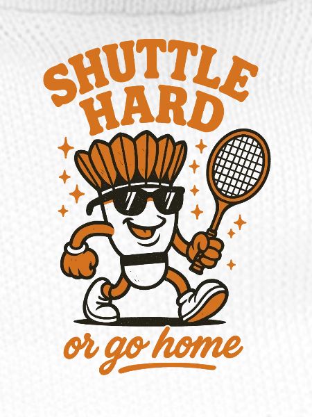 Shuttle Hard | Badminton Motivation Saying