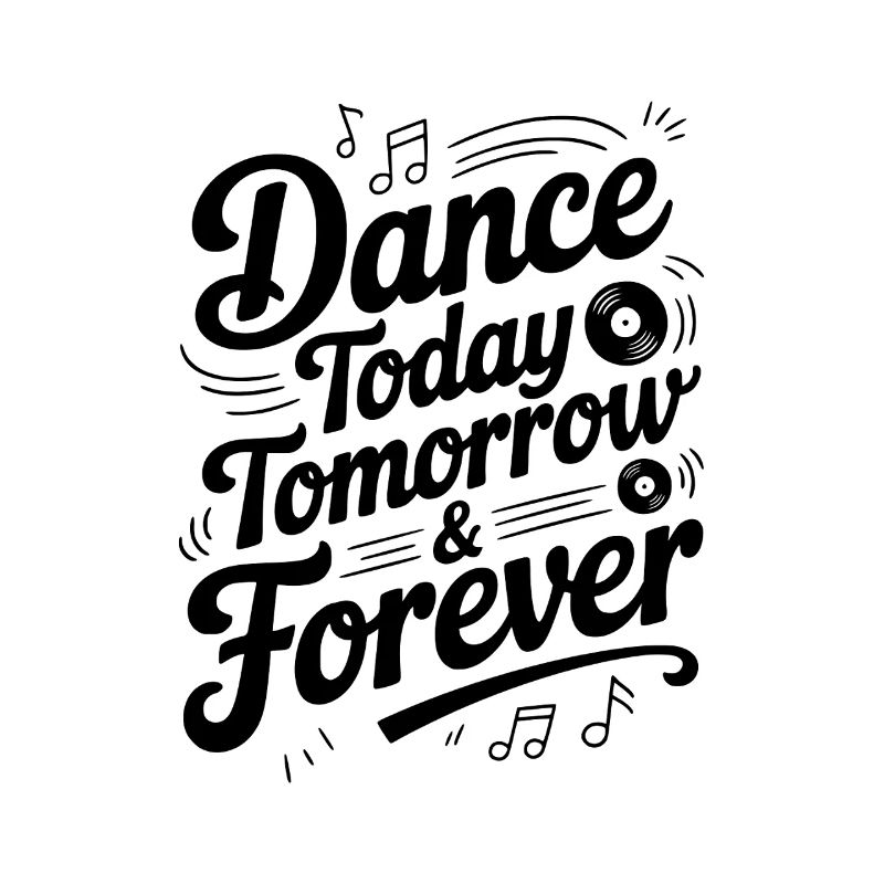 Dance Today Tomorrow & Forever