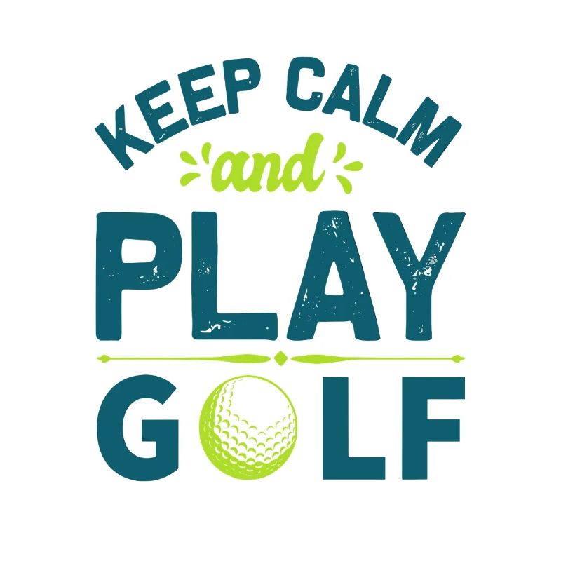 Keep Calm and Play Golf: Cool Golfer Statement