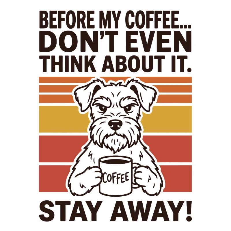 Before My Coffee Don’t Even Think About It