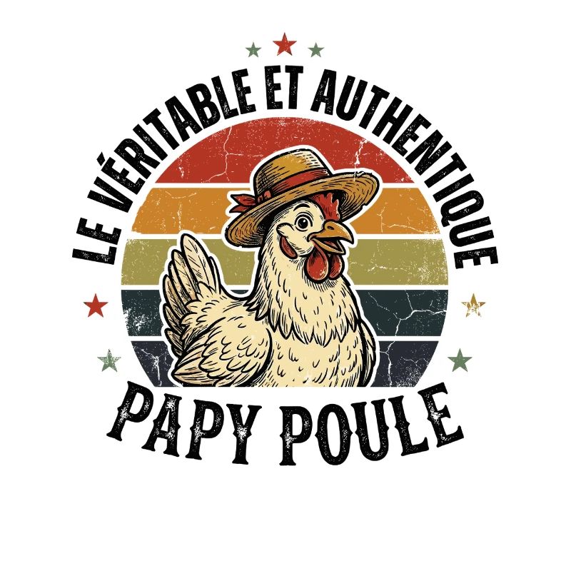 Véritable Et Authentique Papy Poule
