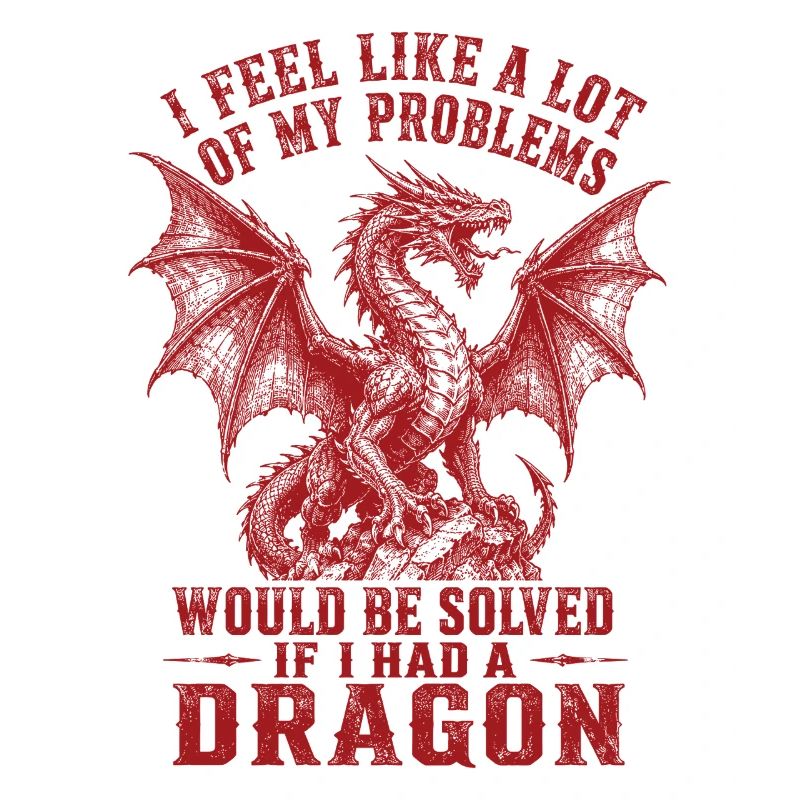 Problems Solved If I Had a Dragon