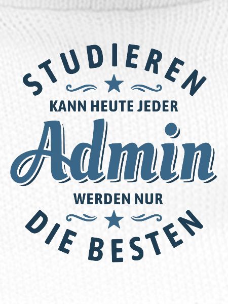 Studieren kann jeder - Admin Spruch