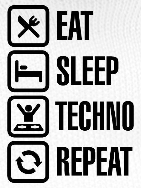 Eat Sleep Techno Repeat