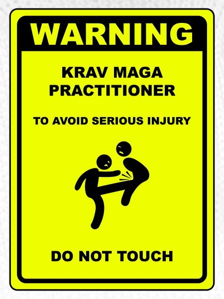 Warning! Krav Maga practitioner!