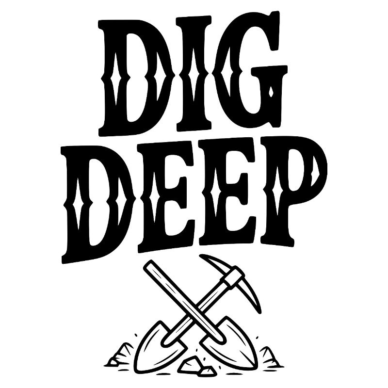 Dig Deep