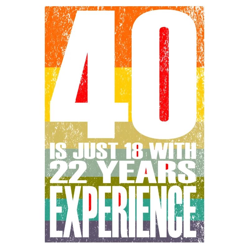 40 ans, c’est juste 18 ans avec 22 ans d’expérience