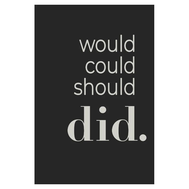 Would Could Should Did Typography Poster