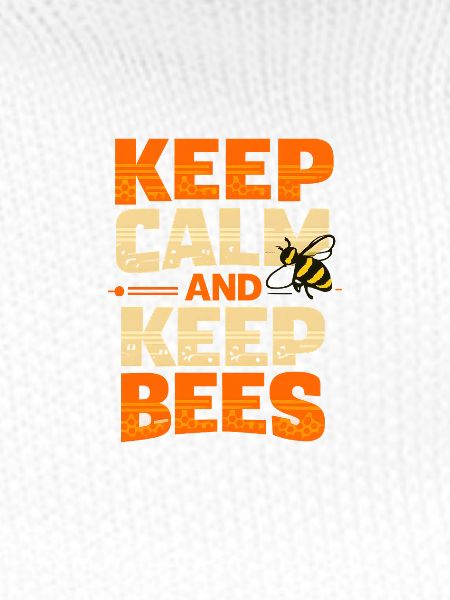 Keep Calm and Keep Bees