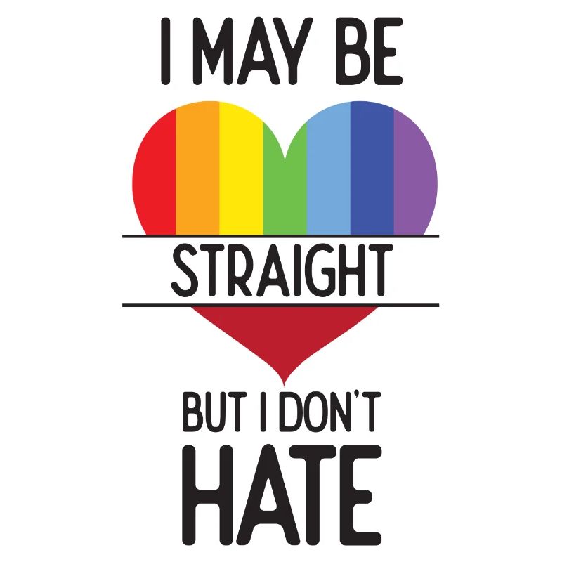 Pride Month - I May Be Straight But I Don't Hate