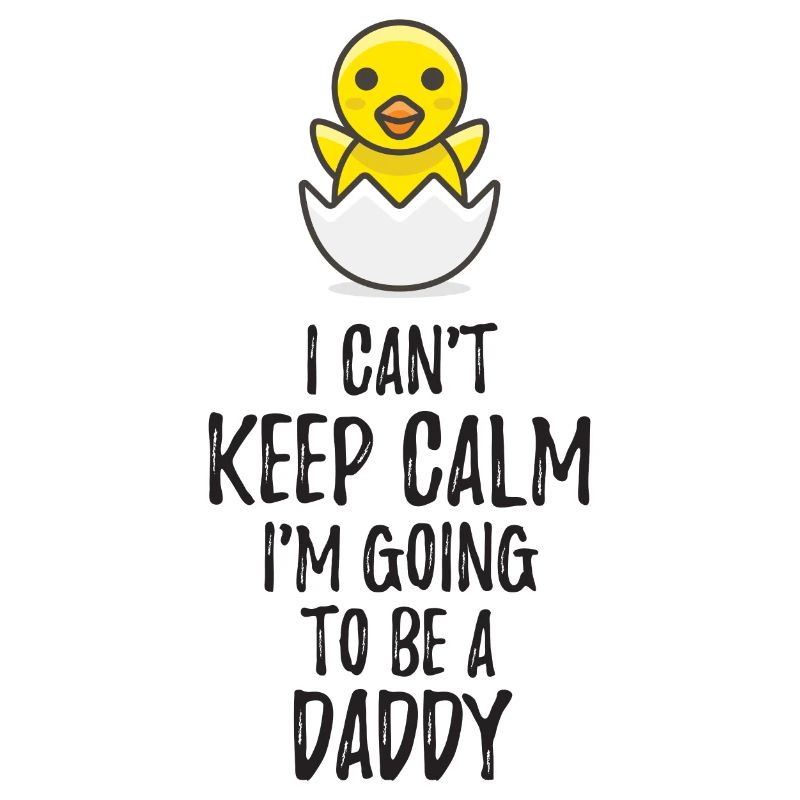 I Can't Keep Calm I'm Going to be a Daddy