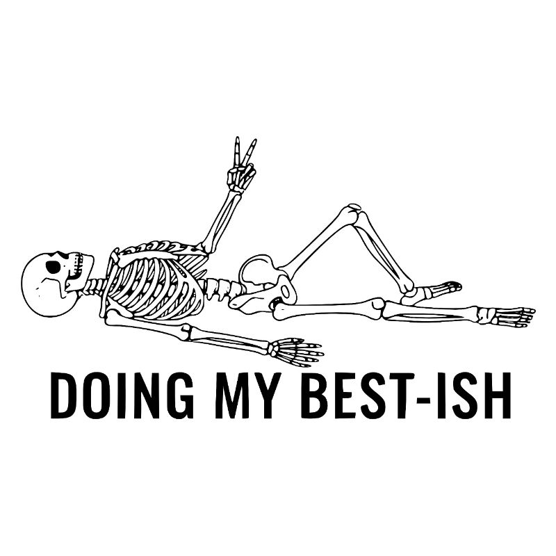 Doing My Best-Ish Skeleton