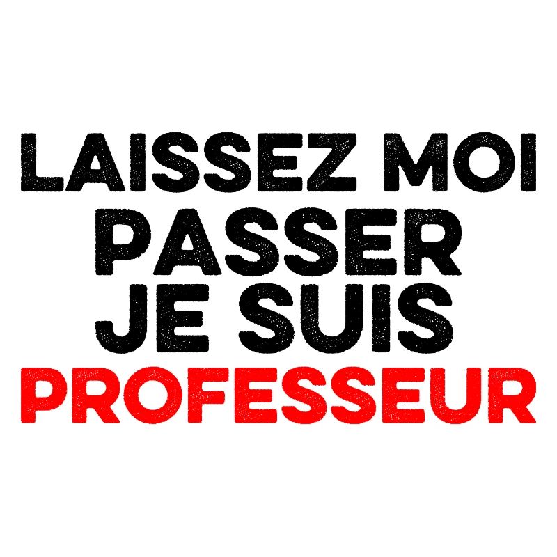 Laissez-Moi passer, je suis professeur