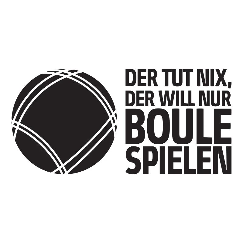 Der tut nix der will nur Boule spielen Petanque