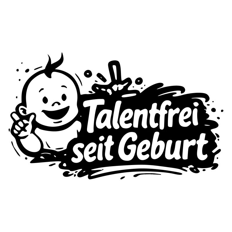 Talentfrei seit Geburt