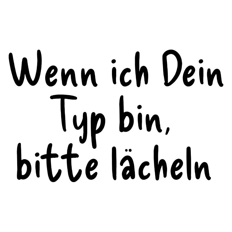 Wenn ich Dein Typ bin 