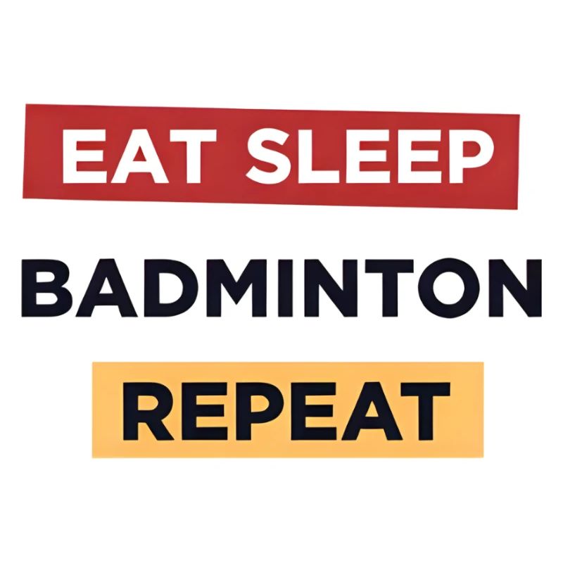 Eat Sleep Badminton Repeat