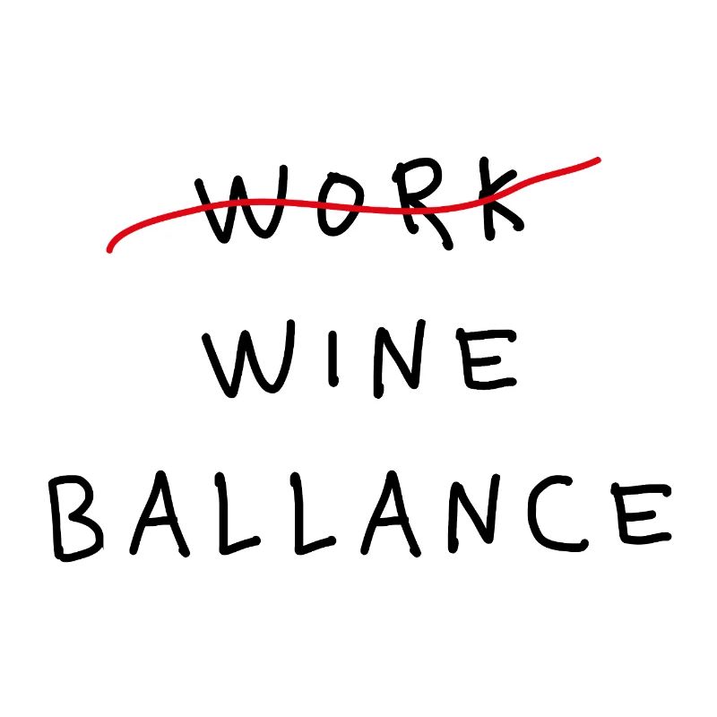 Work Wine Ballance Funny Statement