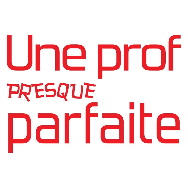 Cadeau Professeur : Une Prof Presque Parfaite Red