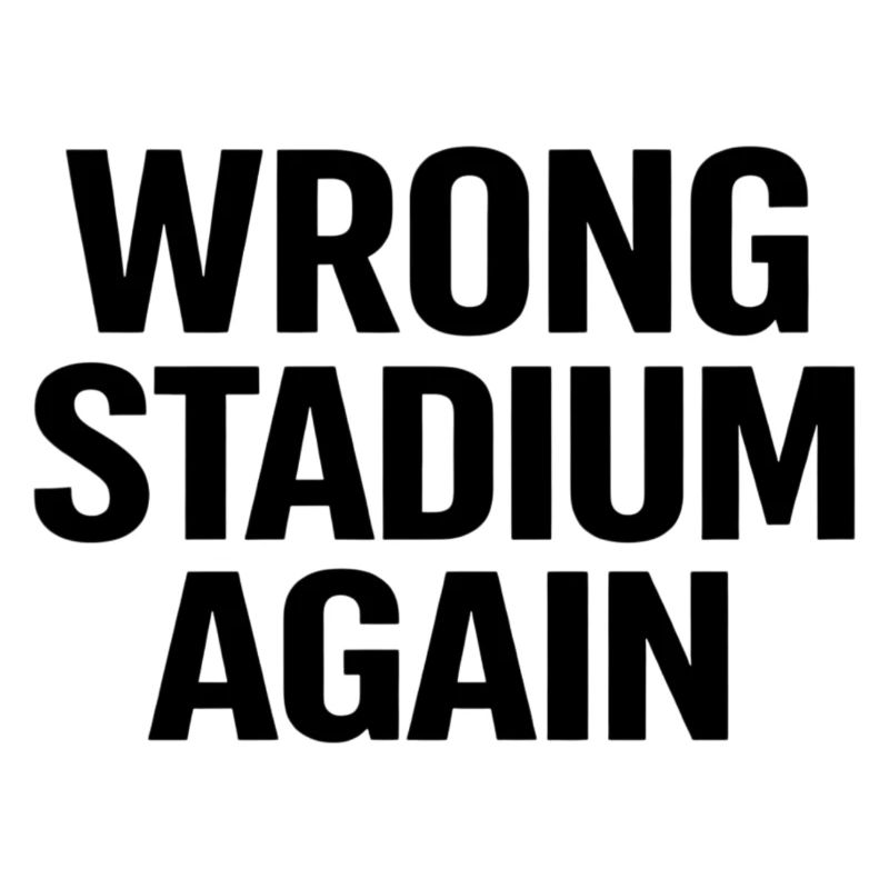 Wrong Stadium Again