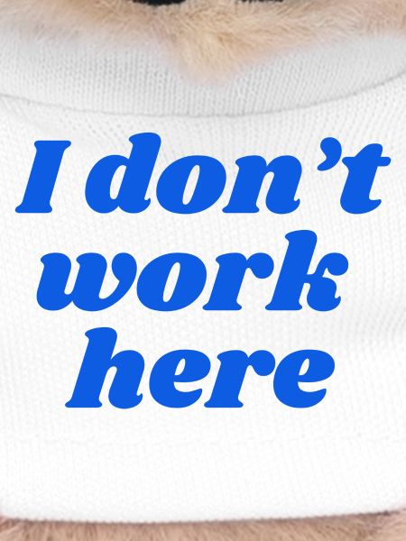 I don't work here