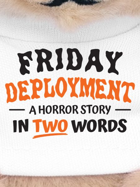 Friday Deployment