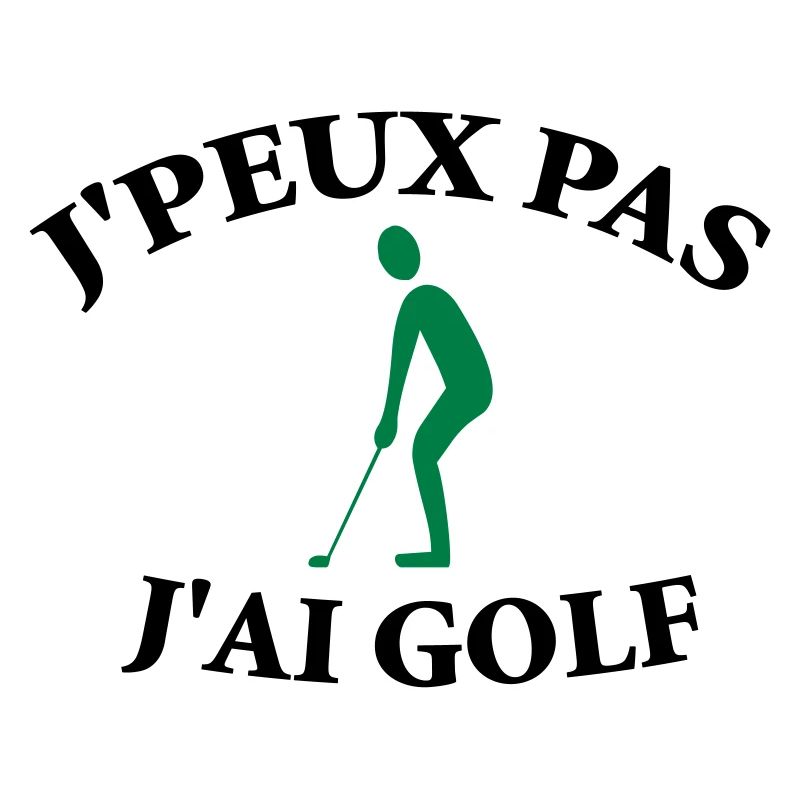 Je ne peux pas, j’ai golf.