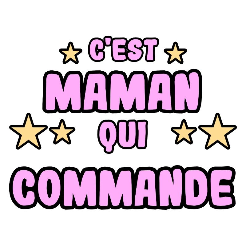 C'est maman qui commande