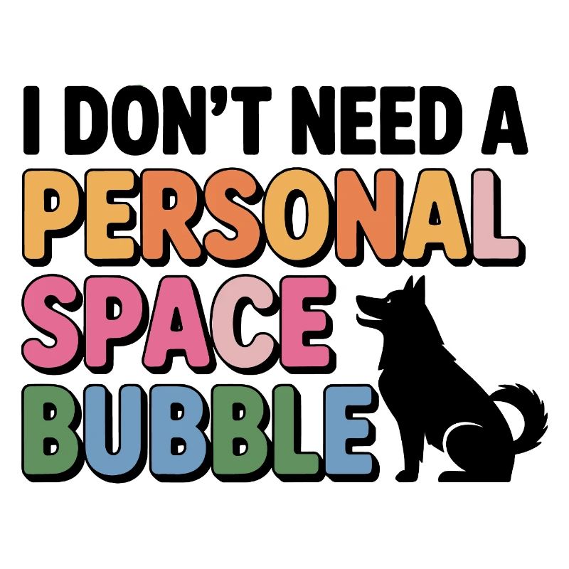 I Don’t Need a Personal Space Bubble Husky 