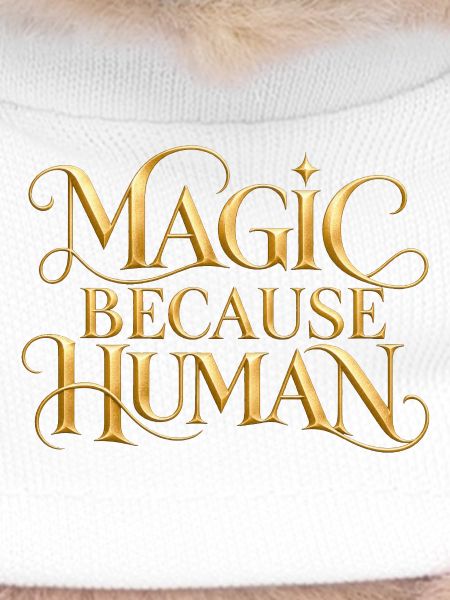 Magic Because Human