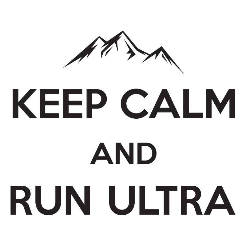 Keep Calm and Run Ultra