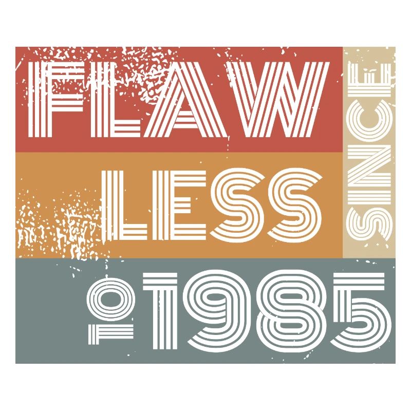 40. Geburtstag Flawless since 10/1985
