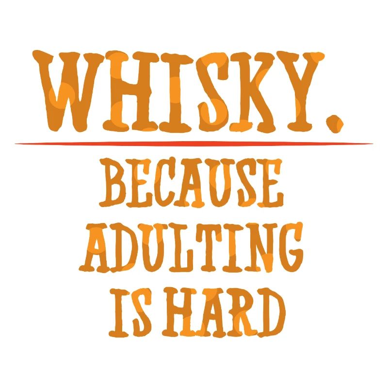 Whiskey Saying Whiskey Drinker Whiskey Lovers