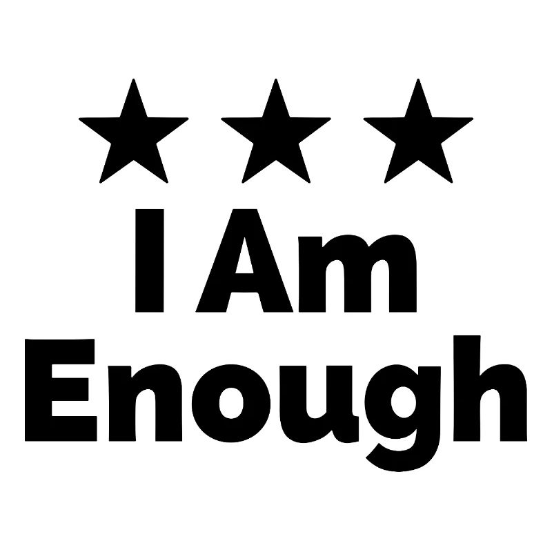 I Am Enough I'm Enough Statement