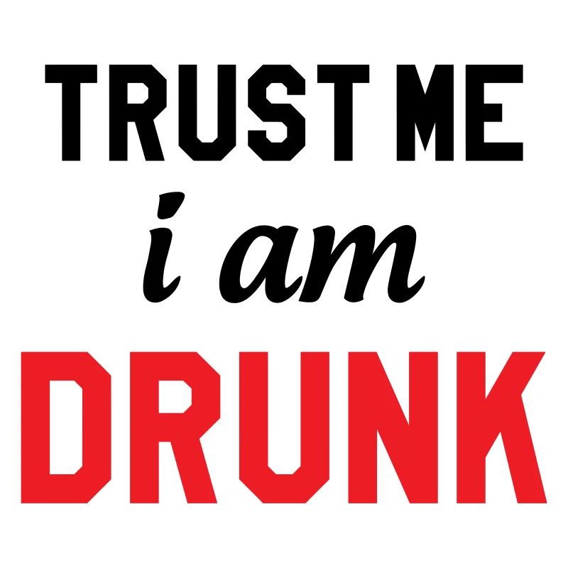 Trust Me I'm Drunk - Alcohol