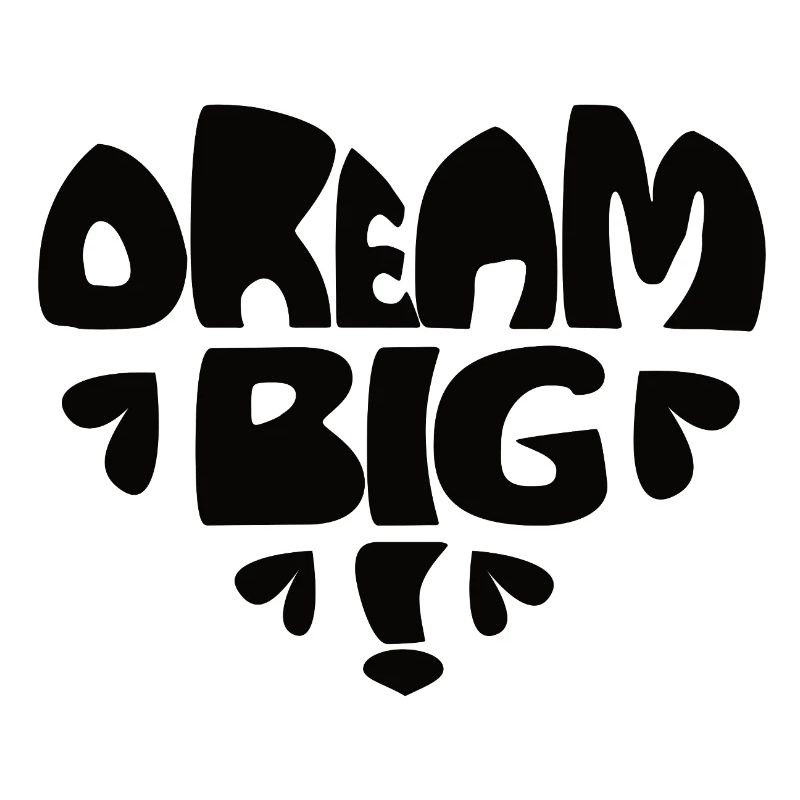 Dream Big! - black