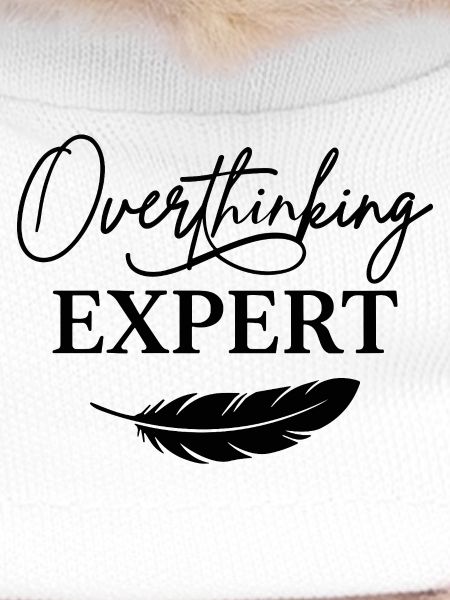 Overthinking Expert Spruch 