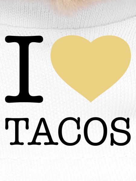 I LOVE TACOS