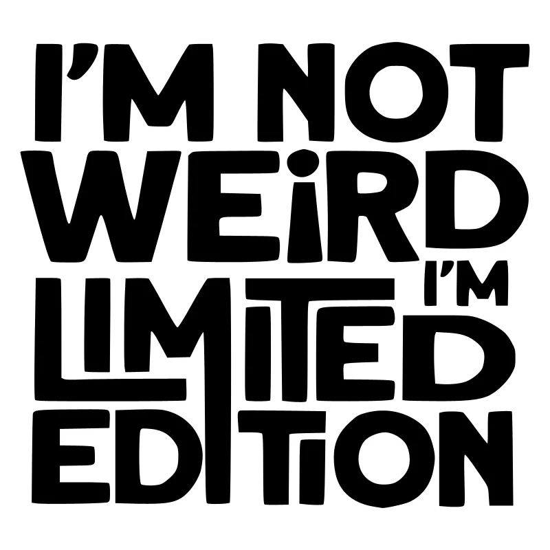 Ich bin nicht seltsam, ich bin eine limitierte Auflage #