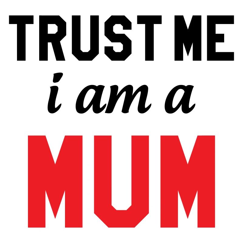 Glaub mir, ich bin eine Mama!