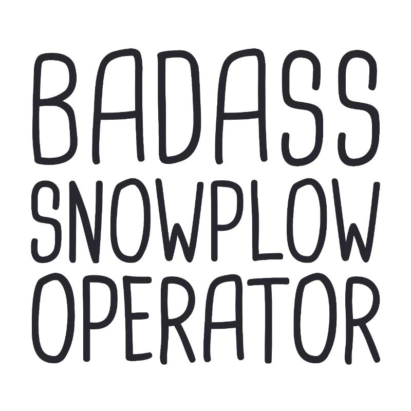 Snowplow Operator Badass Snowplow Driver