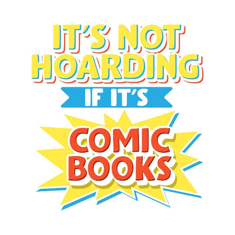 It's Not Hoarding If It's Comic Books Art Tee