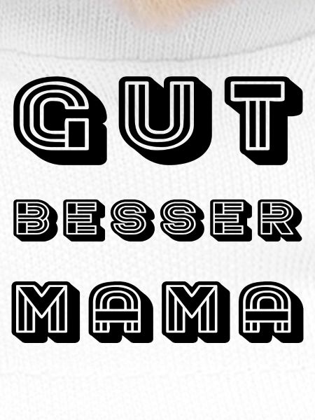 GOOD BETTER MOM