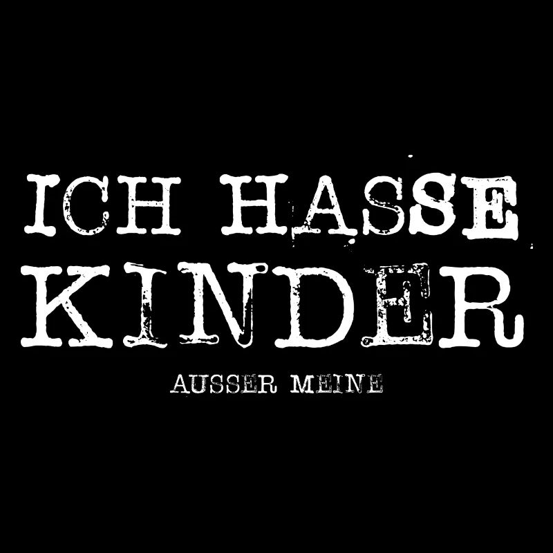 Ich hasse Kinder ausser meine Geschenk