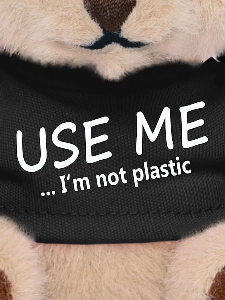 USE ME - I'M NOT PLASTIC