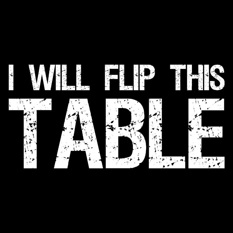 I Will Flip This Table Quote Board Games