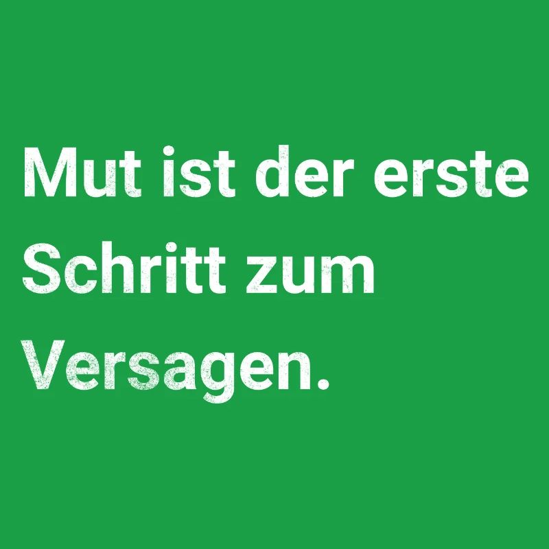 Courage is the first step to failure - sarcasm