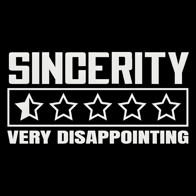 Critique de Sincerity 1 étoile : Conception sarcasme