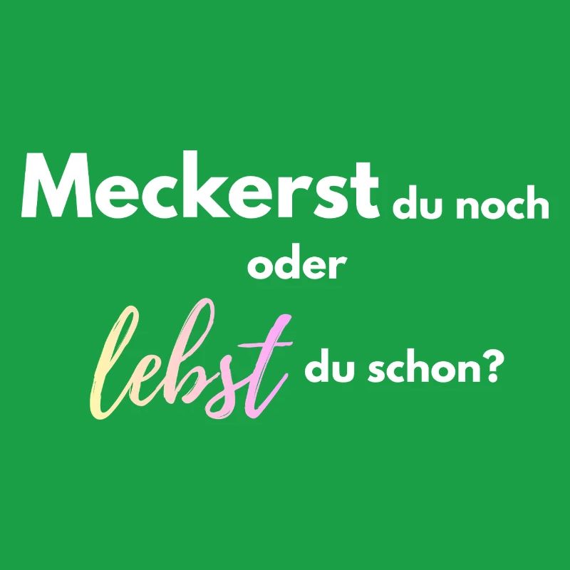 Meckerst_du_noch_oder_lebst_du_schon_-4-